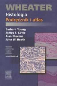 Wheater Histologia Podrecznik i atlas - 2862322146