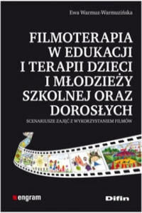 Filmoterapia w edukacji i terapii dzieci i mlodziezy szkolnej oraz doroslych - 2878083467