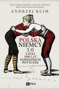 Polska Niemcy 1:0 czyli 1000 lat sasiedzkich potyczek - 2877410529