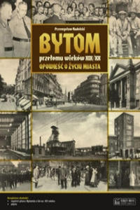 Bytom przelomu wiekow XIX/XX - 2877778798