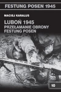 Lubon 1945 Przelamanie obrony Festung Posen - 2872210292