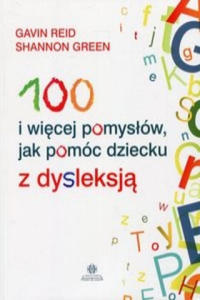 100 i wiecej pomyslow jak pomoc dziecku z dysleksja - 2861940524