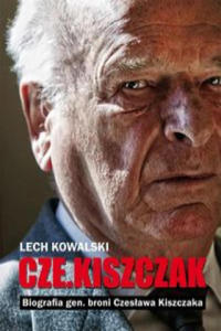 Czekiszczak Biografia gen. broni Czeslawa Kiszczaka - 2878173495