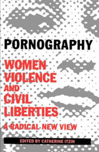 Pornography: Women, Violence, and Civil Liberties - 2874173993