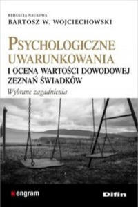 Psychologiczne uwarunkowania i ocena wartosci dowodowej zeznan swiadkow - 2872211334