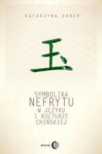 Symbolika nefrytu w jezyku i kulturze chinskiej - 2878191173