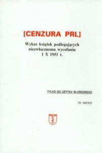 Cenzura PRL Wykaz ksiazek podlegajacych niezwlocznemu wycofaniu 1 X 1951 r. - 2878083462