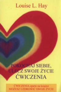 Pokochaj siebie, ulecz swoje zycie Cwiczenia - 2861959575