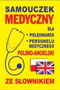 Samouczek medyczny dla pielegniarek i personelu medycznego polsko-angielski ze slownikiem - 2861967309