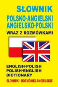 Slownik polsko-angielski . angielsko-polski wraz z rozmowkami. Slownik i rozmowki angielskie - 2875232522