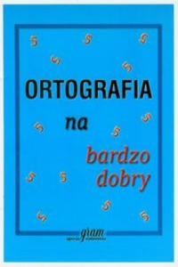 Ortografia na bardzo dobry - 2861957238