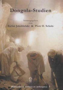 Dongola-Studien: 35 Jahre Polnischer Forschungen Im Zentrum Des Makuritischen Reiches - 2878081811