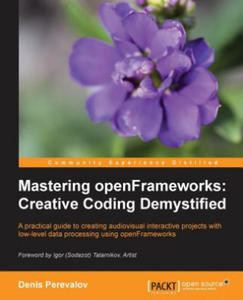 Mastering openFrameworks: Creative Coding Demystified - 2877773141