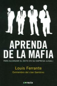Aprenda de la mafia : para tener xito en cualquier empresa (legal) - 2873326805