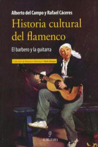 Historia cultural del flamenco : el barbero y la guitarra - 2878167918