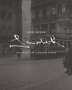 Josef Sudek The Legacy of a Deeper Vision - 2877757172