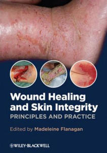 Wound Healing and Skin Integrity - Principles and Practice - 2872725412