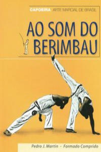 Ao som do berimbau : Capoeira, arte marcial de Brasil - 2870213065