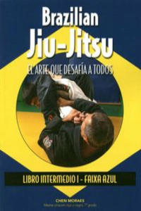 Brazilian Jiu-Jitsu, el arte que desafa a todos: Libro intermedio. Faixa azul - 2877636919