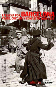 La lucha por Barcelona : clase, cultura y conflicto, 1898-1937 - 2871889401