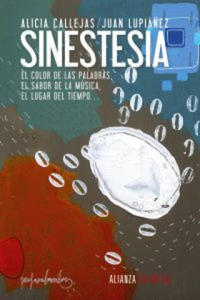 Sinestesia : el color de las palabras, el sabor de la msica, el lugar del tiempo-- - 2861918389