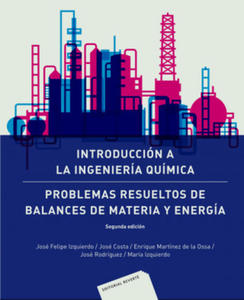 Introduccin a la Ingeniera Qumica: Problemas resueltos de Balances de Materia y Energa - 2878079813