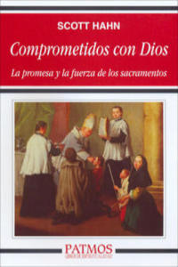 Comprometidos con Dios : la promesa y la fuerza de los sacramentos - 2877626073