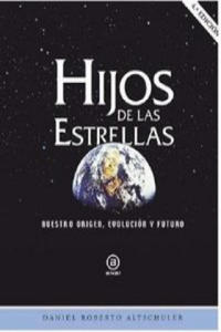 Hijos de las estrellas: Nuestro origen, evolucin y futuro - 2878081773