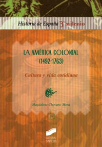 La Amrica colonial (1492-1763) : cultura y vida cotidiana - 2877502922