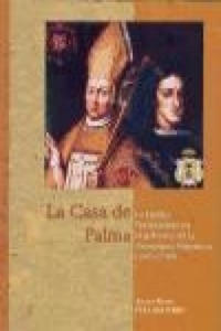 La casa de Palma : la familia Portocarrero en el gobierno de la monarqua hispnica (1665-1700) - 2877489303