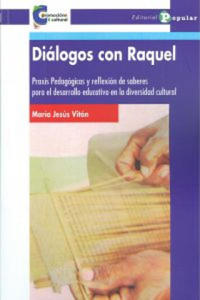 Dilogos con Raquel : praxis pedaggicas y reflexin de saberes para el desarrollo educativo en la diversidad cultural - 2878190303