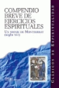 Compendio breve de ejercicios espirituales : compuesto por un monje de Montserrat entre 1510-1555 - 2873167541