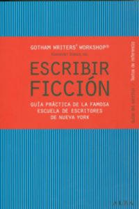 Escribir ficcin : gua prctica de la famosa escuela de escritores de Nueva York - 2878306920