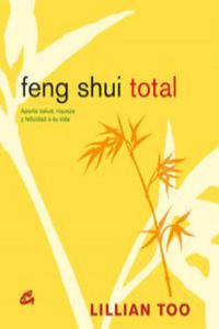 Feng shui total : aporta salud, riqueza y felicidad a tu vida - 2878173428