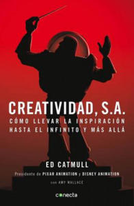 Creatividad, S.A.: Como llevar la inspiracion hasta el infinito y mas alla / Creativity, Inc. - 2878318796