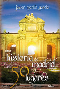 Una historia de Madrid en 50 lugares - 2865799124