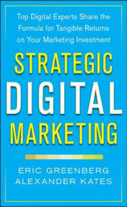 Strategic Digital Marketing: Top Digital Experts Share the Formula for Tangible Returns on Your Marketing Investment - 2867124739