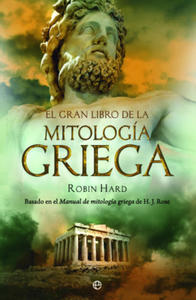 El gran libro de la mitologa griega : basado en el manual de mitologa griega de H. J. Rose - 2862802533