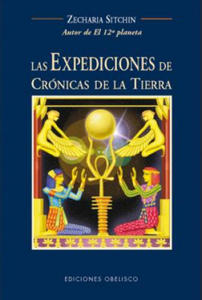 Las Expediciones de Cronicas de la Tierra: Viajes al Pasado Mitico = The Earth Chronicles Expeditions - 2878799057