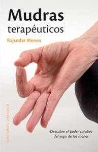 Mudras teraputicos : descubre el poder curativo del yoga de las manos - 2877033850