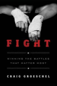 Craig Groeschel - Fight