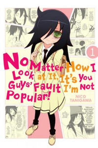 No Matter How I Look at It, It's You Guys' Fault I'm Not Popular!, Vol. 1 - 2874911336