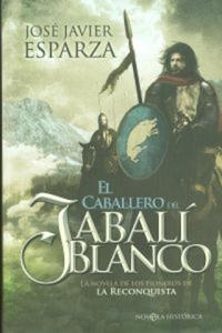 El caballero del jabal blanco : la novela de los pioneros de la reconquista - 2876346038