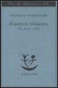 Friedrich Hlderlin. Vita, poesia e follia - 2878168554