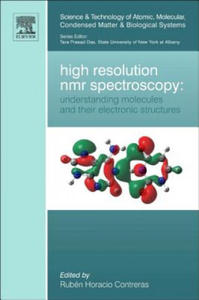 High Resolution NMR Spectroscopy: Understanding Molecules and their Electronic Structures - 2878083220