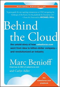 Behind the Cloud - The Untold Story of How Salesforce.com Went from Idea to Billion-Dollar Company-- and Revolutionized an Industry - 2826631695