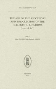 The Age of the Successors and the Creation of the Hellenistic Kingdoms (323-276 B.C.) - 2874793670