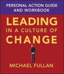 Leading in a Culture of Change Personal Action Guide and Workbook - 2864208845