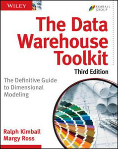 Data Warehouse Toolkit, Third Edition - The Definitive Guide to Dimensional Modeling - 2826687573