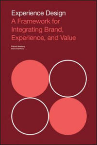 Experience Design - A Framework for Integrating Brand, Experience, and Value - 2854292969